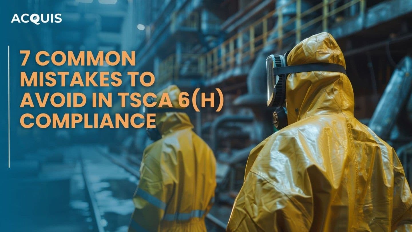 7 Common Mistakes to avoid in TSCA 6(h) Compliance